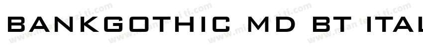 BANKGOTHIC MD BT ITALIC字体转换